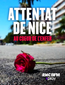 RMC BFM Play - Attentat de Nice : Au coeur de l'enfer
