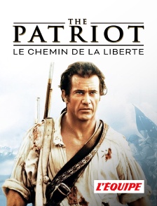 L'Equipe - The Patriot, le chemin de la liberté