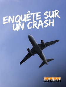 Paris Première - Enquête sur un crash