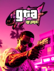 GTA, le jeu no limit