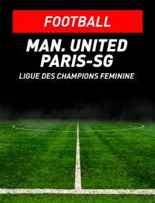 Football - Ligue des champions féminine : Manchester United / Paris-SG