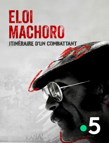 France 5 - Eloi Machoro, itinéraire d'un combattant