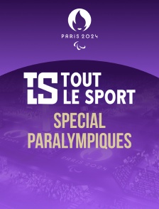 Tout le sport : spéciale paralympiques