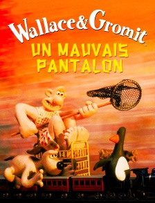 Wallace & Gromit : Un mauvais pantalon