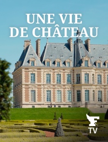 Le Figaro TV Île-de-France - La Vie de Château