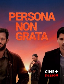 CINE+ Frisson - Persona non grata