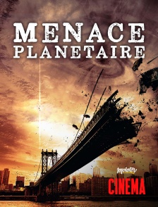 Molotov Channels Cinéma - Menace planétaire