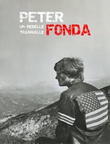 Peter Fonda, un rebelle tranquille