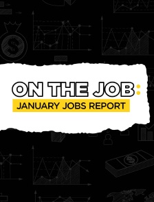 On the Job - January Jobs Report