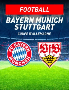 Football - Coupe d'Allemagne : Bayern Munich / Stuttgart