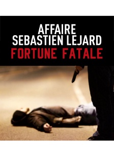 Affaire Lejard : fortune fatale