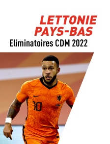 Football : Eliminatoires de la Coupe du monde CAF - Lettonie / Pays-Bas