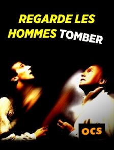 OCS - Regarde les hommes tomber