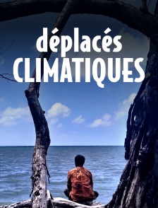 Déplacés climatiques : sans toit ni droit