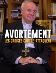 Avortement : les croisés contre-attaquent