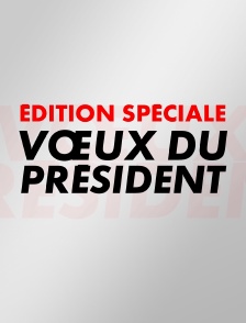 ÉDITION SPÉCIALE - VŒUX DU PRÉSIDENT