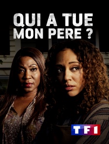 TF1 - Qui a tué mon père ?