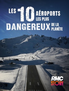 RMC Story - Les 10 aéroports les plus dangereux de la planète