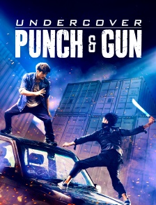 Undercover, Punch & Gun