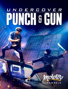 Molotov channels - Undercover, Punch & Gun