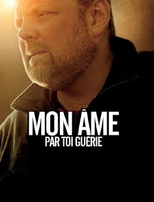 Mon âme par toi guérie