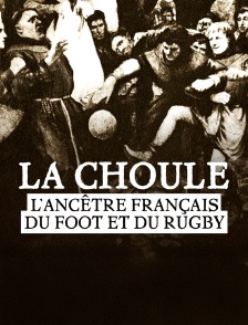 La choule, l'ancêtre français du foot et du rugby