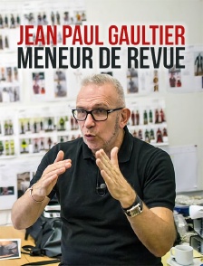 Jean Paul Gaultier, meneur de revue