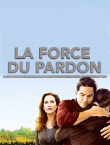 La force du pardon