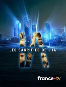 france.tv - Les sacrifiés de l'IA