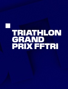 Triathlon : Grand Prix FFTRI
