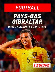 L'Equipe - Football - Qualifications à l'Euro 2024 : Pays-Bas / Gibraltar