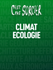 C'est pas sorcier : Climat et Ecologie