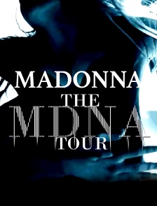 Madonna : The MDNA Tour
