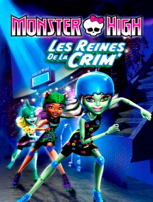 Monster High : Les reines de la crim'