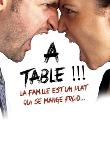 A table ! La famille est un plat qui se mange froid