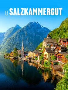 Le Salzkammergut, joyau des Alpes autrichiennes
