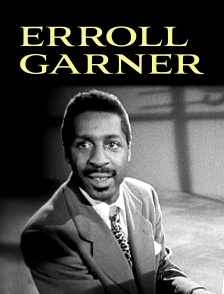 Erroll Garner, le swing au bout des doigts