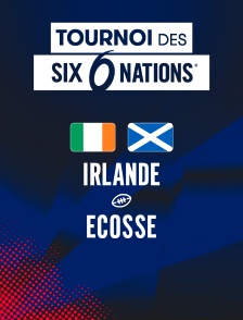 Rugby - Tournoi des Six Nations : Irlande / Ecosse