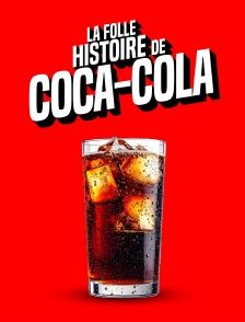 La folle histoire de Coca-Cola