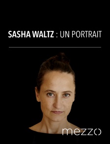 Sasha Waltz : un portrait