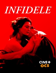 CINÉ Cinéma - Infidèle en replay