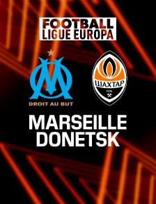 Football - Ligue Europa : Marseille / Shakhta Donetsk