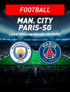 Manchester City / Paris-SG : Ligue des champions féminine - Football