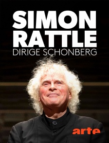 Arte - Simon Rattle dirige Schönberg