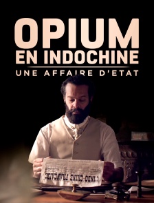 Opium en Indochine, une affaire d'état