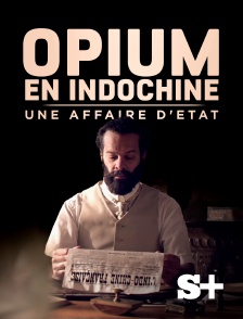 Society+ - Opium en Indochine, une affaire d'état