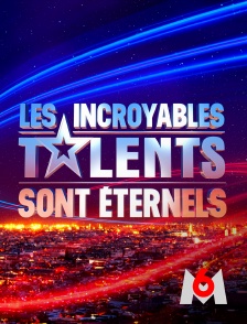 M6 - Les incroyables talents sont éternels