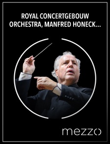 Mezzo - Royal Concertgebouw Orchestra, Manfred Honeck : Bruckner