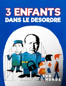 TV5MONDE - 3 enfants dans le désordre