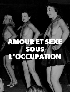 Amour et sexe sous l'Occupation